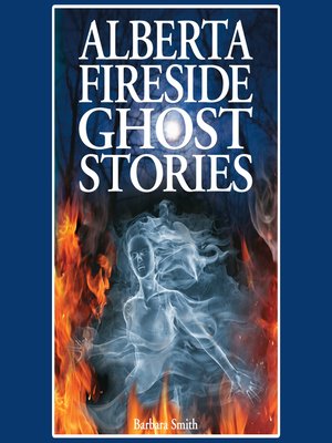cover image of Alberta Fireside Ghost Stories